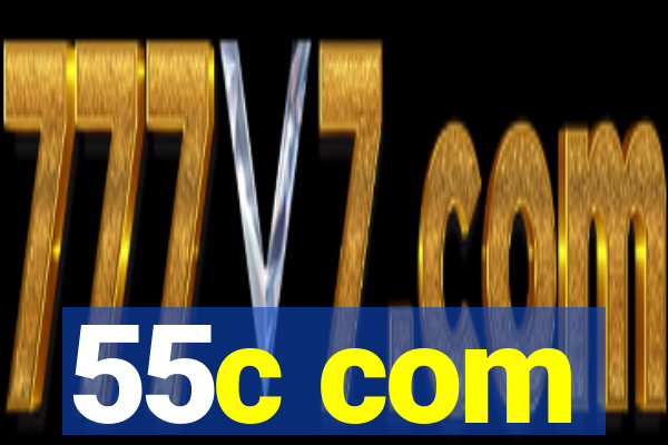 55c com